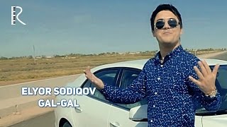 Elyor Sodiqov - Gal-gal | Элёр Содиков - Гал-гал