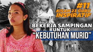 BEKERJA SAMPINGAN UNTUK MEMENUHI KEBUTUHAN MURID BISA BELAJAR - 23 KESAKSIAN GURU | Piawai