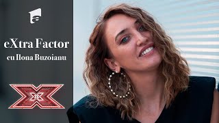 eXtra Factor - Ediția 11 | Ilona Brezoianu ne prezintă ce se întâmplă în culisele X Factor