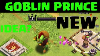 Clash of Clans NEW HERO GOBLIN PRINCE/ Goblin King IDEA?!?!?!