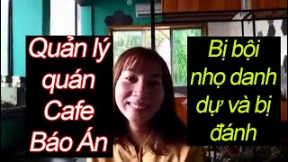 Người quản lý phụ bán quán cafe báo án lên tiếng.