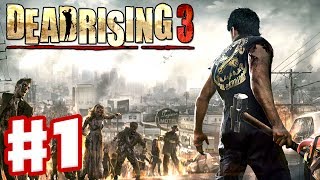 Dead Rising 3 - Gameplay Walkthrough Part 1 - Zombies and Combos (Xbox One Day One 2013)