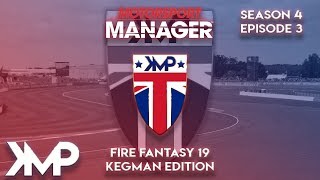 Again? Really? - Motorsport Manager Modded - Fire Fantasy 2019 - Kegman Edition Season 4 Ep 3