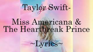Taylor Swift ~ Miss Americana & The Heartbreak Prince ~ Lyrics