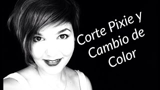 Corte Pixie y Cambio de color! Look Nuevo pixie cut