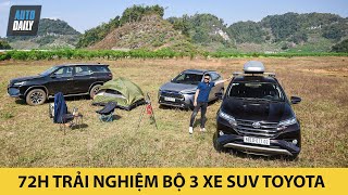 72h trải nghiệm bộ 3 SUV của Toyota - Đi không phải nghĩ