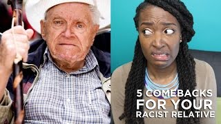 5 Comebacks For Your Racist Relative During The Holidays