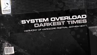 System:Overload - Darkest Times (Harmony of Hardcore 2011 Anthem)