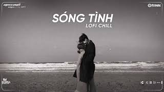 Nhạc Tâm Trạng Buồn Chill Cho Người Mang Tâm Sự - Những Bản Lofi Buồn Nhẹ Nhàng Hay Nhất 2023 ~ P12
