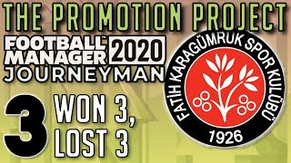 3 Wins, 3 Defeats | #FM20 The Promotion Project: Fatih Karagümrük | Part 3 | Football Manager 2020