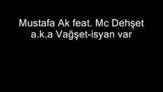 Mustafa Ak ft. Mc Dehşet - isyan var 2011 [HD]