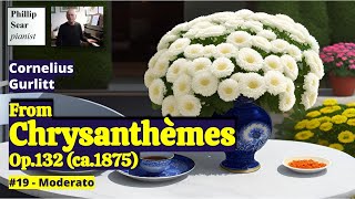 Cornelius Gurlitt, Chrysanthèmes Op. 132 No.19, Moderato