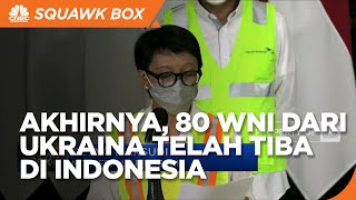 80 WNI dari Ukraina Telah Tiba di Indonesia