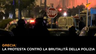 Grecia: la protesta contro la brutalità della polizia
