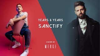 Years & Years - Sanctify (cover by Merge)