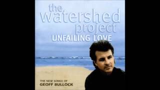 Geoff Bullock Lord Of All Mercy