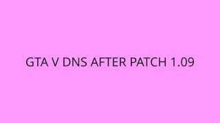 GTA V DNS CODES ARE BACK AFTER PATCH 1.13