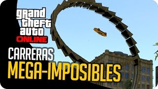 GTA ONLINE: CARRERAS MEGA IMPOSIBLES!