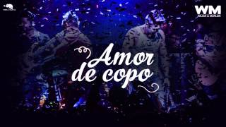Amor de copo - Wilian e Marlon