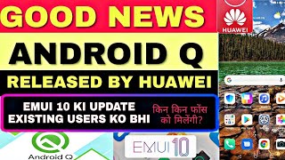 Great news,Emui10 released, Existing Huawei Honor user's will get Android Q update.