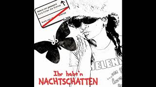 Ihr habt'n Nachtschatten - Helena(von ganz kurz hinter die Grenze)