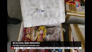 N5 – 80 KG SOSEJ BABI DIRAMPAS – DISELUDUP MENERUSI PINTU SEMPADAN [26 JULAI 2019]