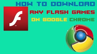 How to download any flash game on Chrome