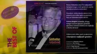 S L O B O D A N 'V I D O V I Ć (romansier) - "Sarajevo najljepši grade" (*Novo 2014*)