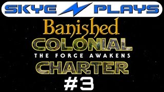 Banished Colonial Charter 1.6 #3 ►The Jedi Pirate Council!◀ Let's Play/Gameplay [1080p 60FPS]