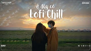 Những Bản Lofi Việt Nhẹ Nhàng Cực Chill | RungDong, Kẻ Theo Đuổi Ánh Sáng Lofi TikTok Gây Nghiện Hay