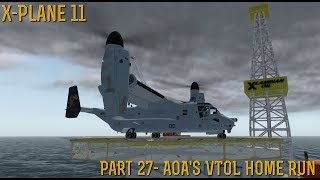 [X-Plane 11] Part 27- AOA's VTOL Home Run (11.20 Beta 2)