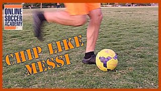 How to Chip like Messi