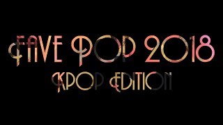 FavePop 2018 (KPop Edition) - Year End Mashup [25 Songs]