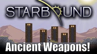 Starbound Custom Creations: Ancient Weapons!