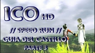 ICO HD - Guia del Castillo // Castle Guide - Parte 3 (Speed Run)