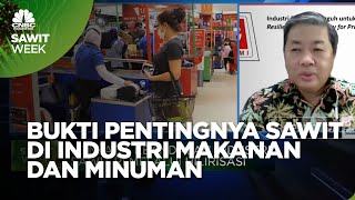 Peran Penting Sawit di Industri Makanan & Minuman RI, Ini Buktinya!