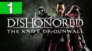Dishonored The Knife Of Dunwall Gameplay Walkthrough Part 1 - Let's Play Series / Playthrough