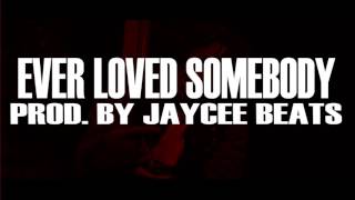 Sold "Ever Loved Somebody" Mozzy x YG Type Beat 2017 (Prod. By Jaycee Beats)