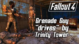 Fallout 4 - Grenade Guy "drives" by Trinity Tower (Raider Banter)
