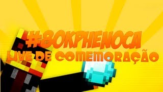 [LIVE #16] #80KPHENOCA Live de comemoração - Agora MINECRAFT