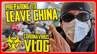 CORONAVIRUS OUTBREAK | PREPARING TO LEAVE CHINA LAST MINUTE