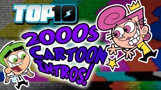 Top 10 2000s Cartoon Intros