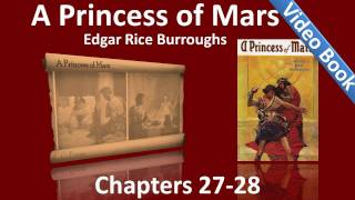 Chapters 27 - 28 - A Princess of Mars by Edgar Rice Burroughs