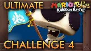 Mario + Rabbids Kingdom Battle - Ultimate Challenge 4