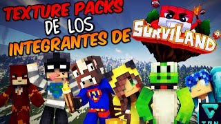 TEXTURE PACKS DE LOS INTEGRANTES DE SURVILAD PARA MINECRAFT PE 1.0.5/1.0.4