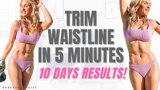 TRIM & SLIM WAISTLINE IN 5 MINS - 10 Days RESULTS!
