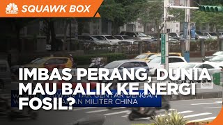 Dunia 'CLBK' Dengan Energi Fosil