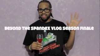 Beyond The Spandex Vlog Season Finale