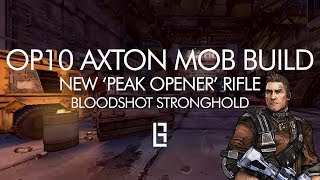 Borderlands 2 : OP10 Axton Build - New 'Peak Opener' Rifle