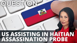 US assisting in Haitian assassination probe